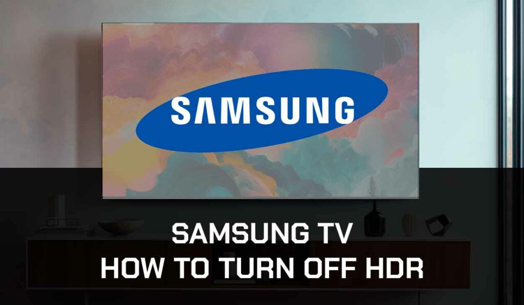 A photo of How To Turn Off HDR On Samsung TV