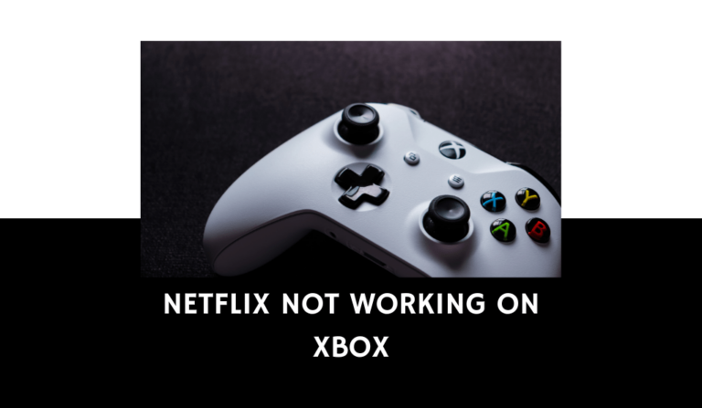 Netflix Not Working On Xbox (Fix It!)